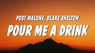 Post Malone amp Blake Shelton  Pour Me A Drink Lyrics [upl. by Leohcin702]