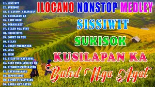 Sissiwit Sukisok Kusilapan Ka  Ilocano Love Songs Medley Nonstop  Ilocano Balse Nonstop Medley [upl. by Rip]