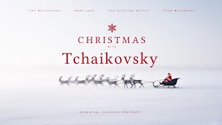 Christmas with Tchaikovsky  Classical Christmas Music [upl. by Kally]