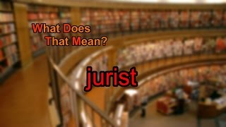 What does jurist mean [upl. by Yam]