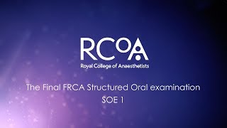 RCoA Final FRCA Examination SOE 1 Briefing Video [upl. by Opalina]