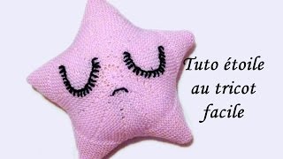 TUTO COUSSIN DOUDOU ETOILE AU TRICOT FACILE Star tutorial cushion knitting [upl. by Donetta]