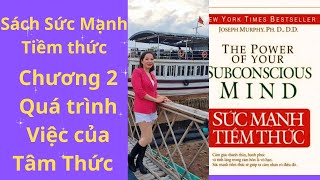 SÁCH SỨC MẠNH TIỀM THỨC CHƯƠNG 2  QUÁ TRÌNH LÀM VIỆC CỦA TÂM THỨC [upl. by Tinya]