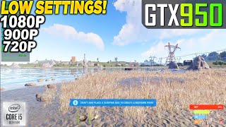 Rust GTX 950  1080p 900p 720p Low [upl. by Arihk]