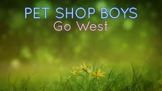 PET SHOP BOYS  Go West [upl. by Ramas436]