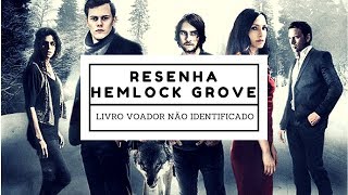 Resenha Hemlock Grove [upl. by Abbi463]