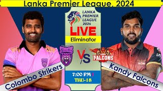 🔴LIVE Colombo Strikers vs Kandy Falcons  Eliminator T20i clsvskfs I LPL 2024 I HindiUrdu [upl. by Aiduan]