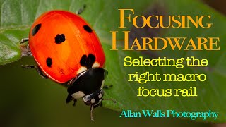 Focusing Hardware  selecting the right macro focus rail [upl. by Mccreary301]