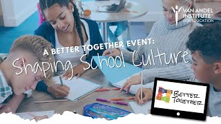 Better Together Shaping School Culture [upl. by Darees]