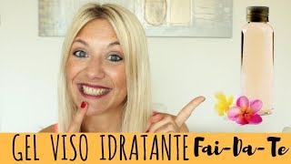 CREMA GEL ULTRA IDRATANTE VISO FAI DA TE per una pelle radiosa fresca e sana [upl. by Elletsirk255]