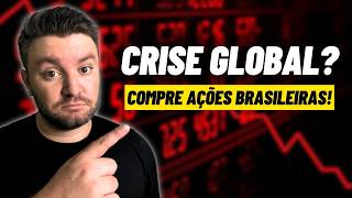 🚨CRISE GLOBAL APROVEITE PARA COMPRAR AS AÇÕES BRASILEIRAS 🇧🇷 [upl. by Susie]