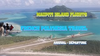 Maupiti Island  Flights  Arrival  Departure  French Polynesia Travel [upl. by Candy221]