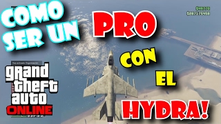 COMO SER UN PRO CON EL HYDRA  GTA V ONLINE [upl. by Anerat]