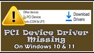 How to Fix “PCI Device Driver Missing” on Windows 10 amp 11 [upl. by Baumbaugh300]