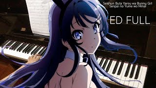 Seishun Buta Yarou wa Bunny Girl Senpai no Yume wo Minai Full Ending「Fukashigi no Carte」Piano [upl. by Karrie728]