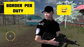 border petrol police simulator game border per duty wala game [upl. by Ykvir]