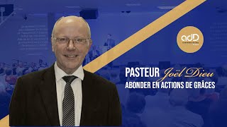 Replay  quotAbonder en actions de grâcesquot  Pasteur Joël Dieu [upl. by Ynez]