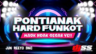 HARD FUNKOT PONTIANAK ALL IN JUN REEYO DMC SOKKY SOMPEL [upl. by Lamori]