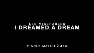 I Dreamed a Dream  Piano Accompaniment by Mateo Žmak and Sheet Music [upl. by Reade]