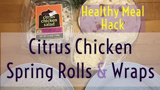 Easy Healthy Meal Hack Citrus Chicken Spring Rolls amp Wraps [upl. by Ahtanamas9]