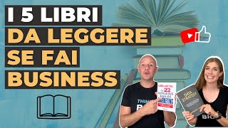 I 5 libri che devi assolutamente leggere se fai Business [upl. by Doris]