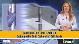 ISCAR TECH TALK  MULTIMASTER Exchangeable Solid Carbide Flat Drill Heads [upl. by Ailedroc514]