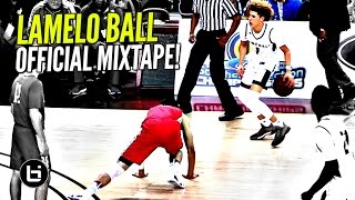 LaMelo Ball OFFICIAL Mixtape The Most EXCITING Player In High School [upl. by Ennairej]