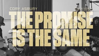 The Promise Is The Same  Studio Sessions Live  Cory Asbury [upl. by Trebma]