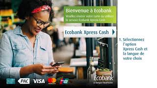 Comment générer un code de retrait Xpress Cash avec lappli Ecobank Mobile [upl. by Orfield]