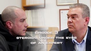 Τα στεροειδή μέσα από τα μάτια ενός ειδικού  Steroids Under the Eyes of an Expert  Episode 3  S1 [upl. by Llertnov]