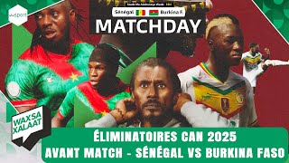 Waxsaxalaat  Éliminatoires can 2025 Avant Match  Sénégal vs Burkina Faso [upl. by Beore86]