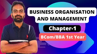 Business Organisation and Management Chapter1  BcomBBA 1st year sem 1st  202324 [upl. by Bishop]