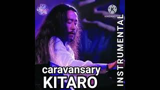 INSTRUMENTAL KITARO Caravansary [upl. by Cowan]