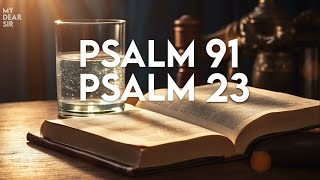 PSALM 91 AND PSALM 23  The Two Most Powerful Prayers in the Bible [upl. by Leuams]