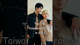 Top 7 BL Taiwanese Dramas in 2023 Released and Upcoming blrama blseries blseriestowatch bl [upl. by Rayford877]