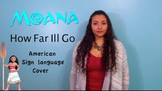 Moana  How Far Ill Go ASL Cover [upl. by Shull]