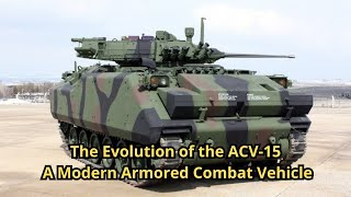 The Evolution of the ACV15 A Modern Armored Combat Vehicle [upl. by Ellebyam]