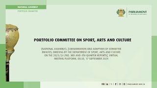 Portfolio Committee on Sport Arts and Culture 17 September 2024 [upl. by Gintz524]