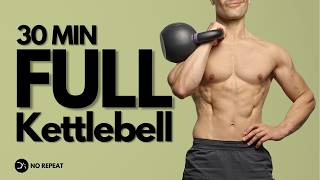 30 Min Full Body KETTLEBELL Workout  Controlled and Explosive  No Repeat Follow Along [upl. by Ned5]