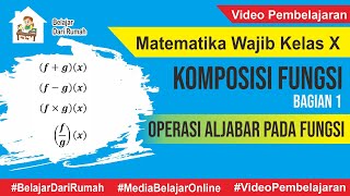 Komposisi Fungsi Part 1  Operasi Aljabar Pada Fungsi  Matematika Wajib Kelas X [upl. by Irrab]