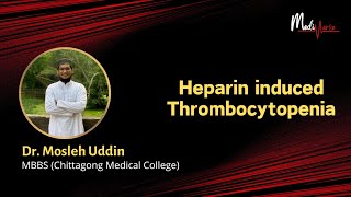 Heparin Induced Thrombocytopenia  HIT  Dr Mosleh Uddin  MediVerse [upl. by Leonardo809]