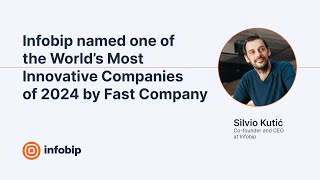 Infobip named one of the World’s Most Innovative Companies of 2024 by Fast Company [upl. by Yrotciv]