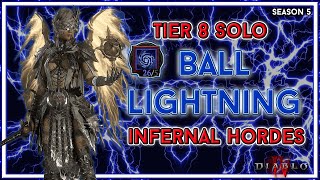 Ball Lightning Sorc Tier 8 Infernal Hordes Solo  Diablo 4 Season 5 [upl. by Amado]