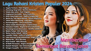 Lagu Rohani Kristen Populer 2024  Putri Siagian Melitha Sidabutar dkk [upl. by Rento]