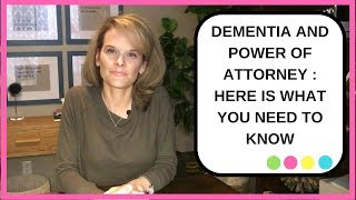 Dementia and Power of Attorney Medical and Financial Power of Attorney for Dementia [upl. by Akcimehs]