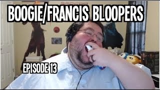 BoogieFrancis Bloopers Episode 13 Funny Outtakes [upl. by Car]