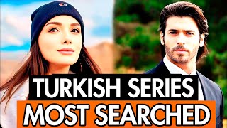 THE 10 MOST SEARCHED TURKISH SERIES IN ENGLISH [upl. by Fadas494]