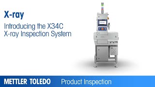 Introducing X34C Xray Inspection System  Product  METTLER TOLEDO Product Inspection  EN [upl. by Behlke355]