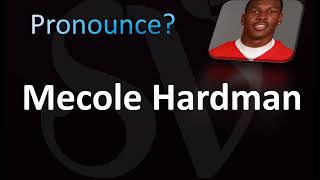 How to Pronounce Mecole Hardman NFL [upl. by Elleinnod]