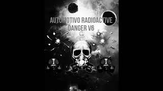 AUTOMOTIVO RADIOACTIVE DANGER V6 SUPER SLOWED [upl. by Marquez]